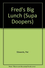 Fred's Big Lunch (Supa Doopers)