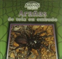 Aranas De Tela En Embudo (Aranas Peligrosas/Dangerous Spiders) (Spanish Edition)