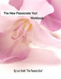 The New Passionate YOU! Workbook