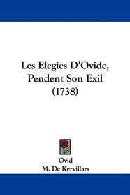 Les Elegies D'Ovide, Pendent Son Exil (1738) (French Edition)