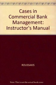 Cases in Commercial Bank Management: Instructor's Manual