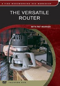 The Versatile Router (Fine Woodworking DVD Workshop)
