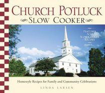 Church Potluck Slow Cooker: Homestyle Recipes for Family and Community Celebrations
