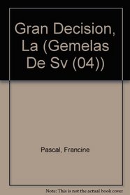 La Gran Decision (Gemelas De Sv (04)) (Spanish Edition)