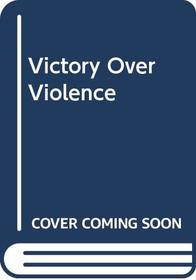 Victory over violence