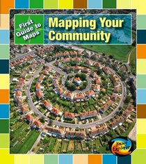 Mapping Your Community (First Guide to Maps)