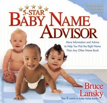 Five-Star Baby Name Advisor: The Smart New Way to Name Your Baby