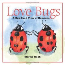 Love Bugs: A Bug-Eyed View of Romance