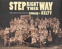 Step Right This Way: The Photographs of Edward J. Kelty