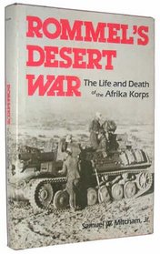 Rommel's Desert War: The Life and Death of the Africa Korps