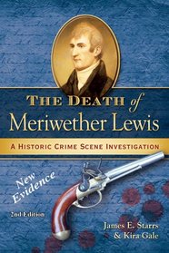 The Death of Meriwether Lewis: A Historic Crime Scene Investigation