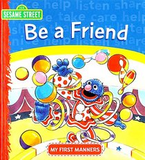 Be a Friend: My First Manners (Sesame Street)