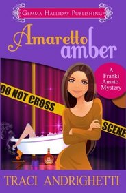 Amaretto Amber (Franki Amato Mysteries) (Volume 3)