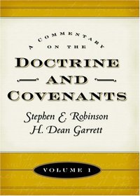 A Commentary on the Doctrine and Covenants, Volume 1