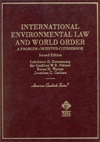International Environmental Law and World Order: A Problem-Oriented Coursebook (American Casebook Series)