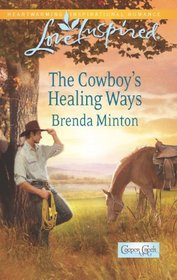 The Cowboy's Healing Ways (Cooper Creek, Bk 4) (Love Inspired, No 758)