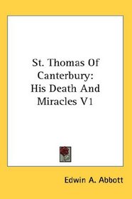 St. Thomas Of Canterbury: His Death And Miracles V1