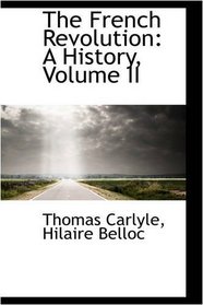 The French Revolution: A History, Volume II
