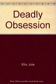 Deadly Obsession