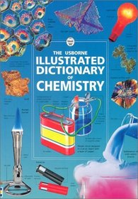 Illustrated Dictionary of Chemistry (Usborne Illustrated Dictionaries)