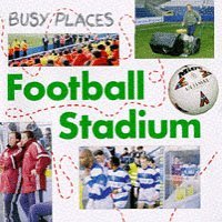 The Football Stadium (Busy Places S.)