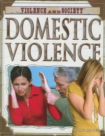 Domestic Violence (Violence and Society)