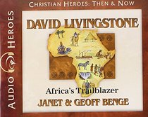 David Livingstone: Africa's Trailblazer (Audiobook) (Christian Heroes: Then and Now) (Christian Heroes: Then & Now)