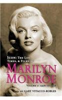 ICON: THE LIFE, TIMES, AND FILMS OF MARILYN MONROE VOLUME 1 - 1926 TO 1956