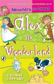 Alexandra the Great: WITH Alex in Wonderland