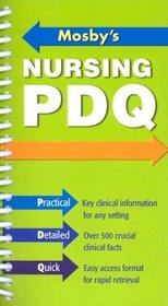 Mosby's Nursing PDQ: Practical, Detailed, Quick