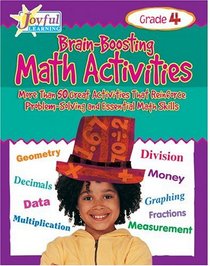 Joyful Learning: Brain-Boosting Math Activities: More Than 50 Great Activities That Reinforce Problem-Solving and Essential Math Skills