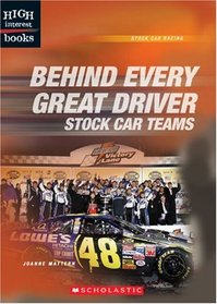 Behind Every Great Driver: Stock Car Teams (High Interest Books)