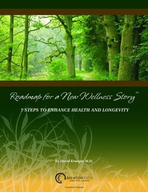 Roadmap for a New Wellness Story: 7 Steps to Enhance Health and Longevity.