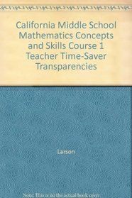 California Middle School Mathematics Concepts and Skills Course 1 Teacher Time-Saver Transparencies