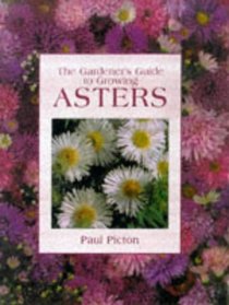 The Gardener's Guide to Growing Asters (Gardener's Guides (David  Charles))