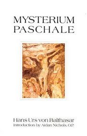 Mysterium Paschale: The Mystery of Easter