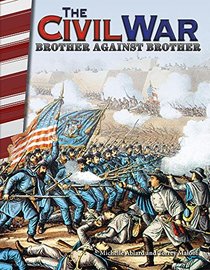 The Civil War: Brother Against Brother (Primary Source Readers)