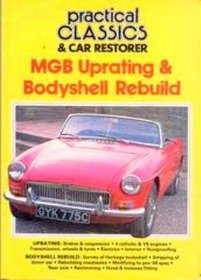 M. G. B. Uprating and Bodyshell Rebuild (Practical Classics)