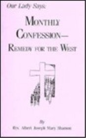 Our Lady Says: Monthly Confession - Remedy for the West