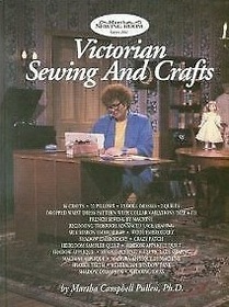 Victorian Sewing and Crafts: Program Guide for Public T. V. Series 200 - Martha's Sewing Room Series 200