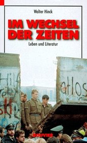 Im Wechsel der Zeiten: Leben und Literatur (German Edition)