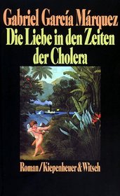 Die Liebe in den Zeiten der Cholera.