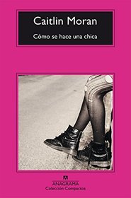Como se hace una chica (Spanish Edition)
