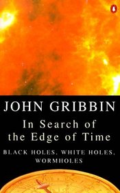 In Search of the Edge of Time: Black Holes, White Holes, Wormholes (Practical Resources for the Mental Health Professionals)