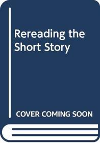 Rereading the Short Story