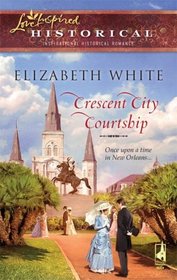 Crescent City Courtship (Love Inspired Historical, No 34)