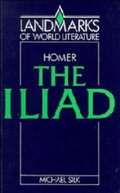 Homer: The Iliad (Landmarks of World Literature)