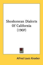 Shoshonean Dialects Of California (1907)