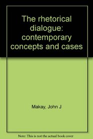The rhetorical dialogue: contemporary concepts and cases