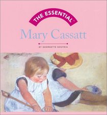 The Essential Mary Cassatt